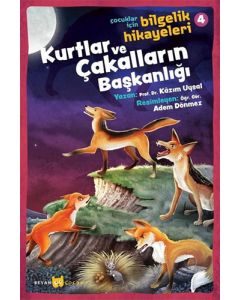 Çocuklar İçin Bilgelik Hikayeleri 4 - Kurtlar ve Çakalların Başkanlığı