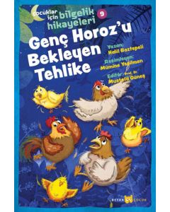 Çocuklar İçin Bilgelik Hikayeleri 9 - Genç Horoz'u Bekleyen Tehlike