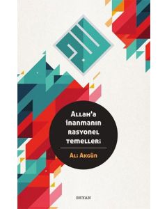 Allah'a İnanmanın Rasyonel Temelleri