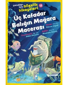 Çocuklar İçin Bilgelik Hikayeleri 12 - Üç Kafadar Balığın Mağara Macerası