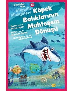 Çocuklar İçin Bilgelik Hikayeleri 13 - Köpek Balıklarının Muhteşem Dönüşü