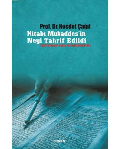 Kitabı Mukaddes'in Neyi Tahrif Edildi