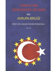 Türkiye’nin Demokratik Gelişimi ve Avrupa Birliği