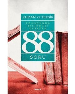 Kur'an ve Tefsir Konusunda Bilinmesi Gereken 88 Soru