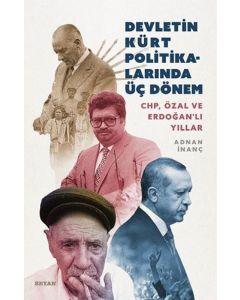 Devletin Kürt Politikalarında Üç Dönem