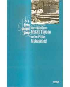 Die Vorislamische Mekka-Epoche und der Prophet Muhammed