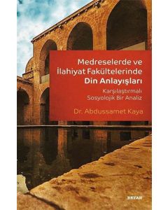 Medreselerde ve İlahiyat Fakültelerinde Din Anlayışları