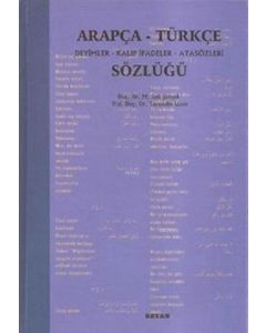 Arapça-Türkçe Deyimler Kalıp İfadeler Atasözleri Sözlüğü (Ciltli)