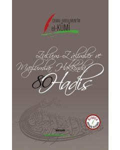Zulüm Zalimler ve Mazlumlar Hakkında 80 Hadis (Ciltli)