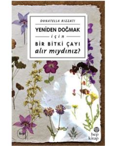 Yeniden Doğmak İçin Bir Bitki Çayı Alır mıydınız?