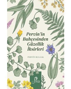 Pervin’in Bahçesinden Güzellik İksirleri