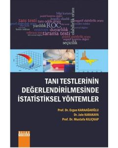 Tanı Testlerinin Değerlendirilmesinde İstatistiksel Yöntemler