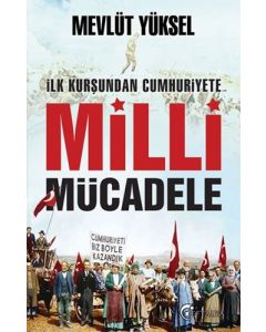 İlk Kurşundan Cumhuriyete Milli Mücadele