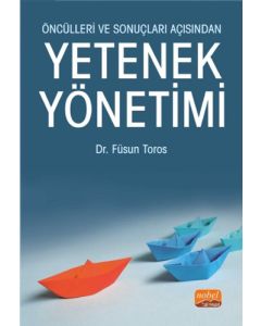 Öncülleri ve Sonuçları Açısından Yetenek Yönetimi