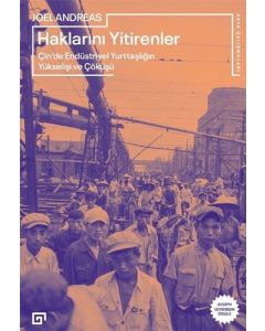 Haklarını Yitirenler: Çin'de Endüstriyel Yurttaşlığın Yükselişi ve Çöküşü 