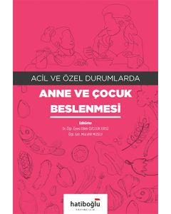 Acil ve Özel Durumlarda Anne ve Çocuk Beslenmesi