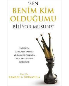  "Sen Benim Kim Olduğumu Biliyor Musun?"