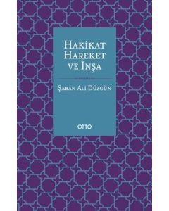 Hakikat, Hareket ve İnşa