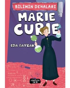 Bilimin Dehaları - Marie Curie