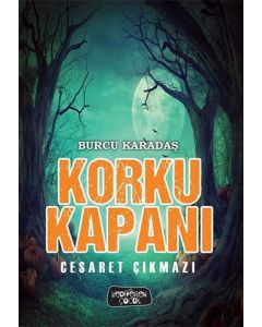 Korku Kapanı-Cesaret Çıkmazı