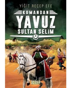 Kumandan - Yavuz Sultan Selim
