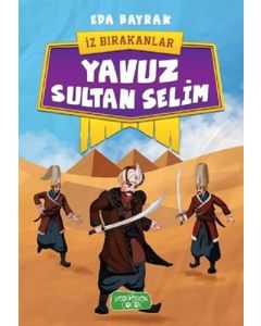 İz Bırakanlar - Yavuz Sultan Selim 