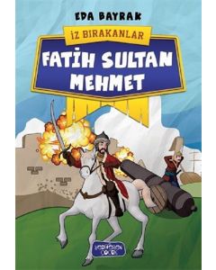 İz Bırakanlar - Fatih Sultan Mehmet