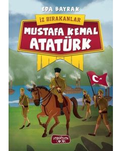 İz Bırakanlar -  Mustafa Kemal Atatürk 