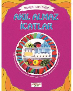 Bildiğin Gibi Değil - Akıl Almaz İcatlar