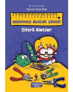Mühendis Olacak Çocuk! - Sihirli Aletler 