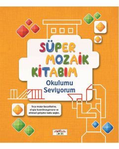 Süper Mozaik Kitabım - Okulumu Seviyorum