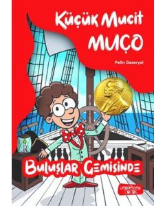 Küçük Mucit Muço - Buluşlar Gemisinde
