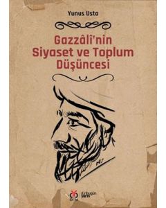 Gazzali'nin Siyaset ve Toplum Düşüncesi