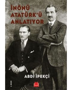 İnönü Atatürk’ü Anlatıyor