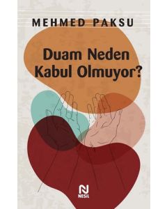 Duam Neden Kabul Olmuyor?