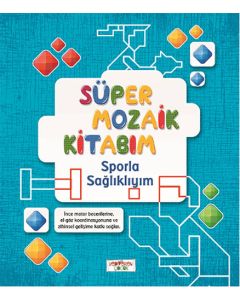 Süper Mozaik Kitabım - Sporla Sağlıklıyım