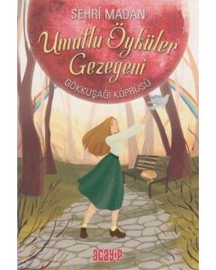 Umutlu Öyküler Gezegeni - Gökkuşağı Köprüsü