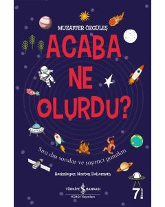 Acaba Ne Olurdu?