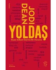 Yoldaş - Siyasi Aidiyet Üzerine Bir Deneme