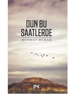 Dün Bu Saatlerde