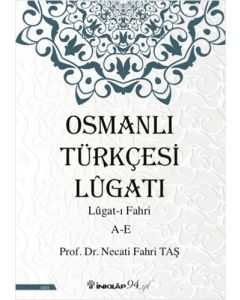 Osmanlı Türkçesi Lügatı : Lügatı  Fahri A - E