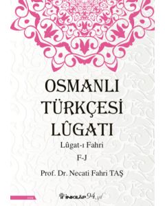 Osmanlı Türkçesi Lügatı - Lügatı  Fahri F-J