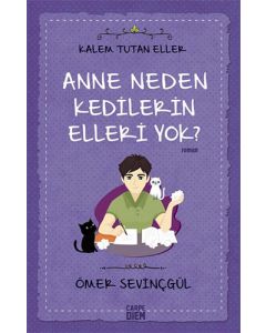 Anne Neden Kedilerin Elleri Yok?
