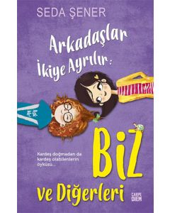 Arkadaşlar İkiye Ayrılır: Biz ve Diğerleri