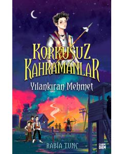 Korkusuz Kahramanlar - Yılankıran Mehmet