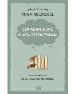 Sıradan Biri Olmak İstemiyorum