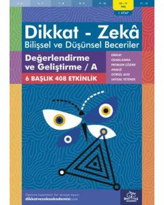 Dikkat - Zeka - Bilişsel ve Düşünsel Beceriler (10-11 Yaş) - Değerlendirme ve Geliştirme - A 1. Kitap