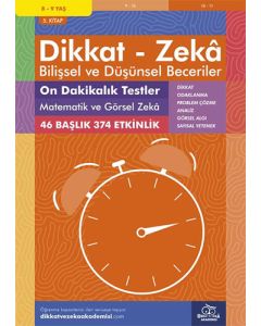 Dikkat Zeka - Bilişsel ve Düşünsel Beceriler (8-9 Yaş) - On Dakikalık Testler: Matematik ve Görsel Zeka