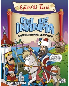 Gel De İnanma - Şaşırtıcı Osmanlı Gerçekleri