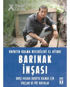 Hayatta Kalma Becerileri El Kitabı - Barınak İnşası 